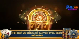 Sơ đồ thiết lập điểm cắt lỗ bảo vệ số dư tài khoản ngân hàng