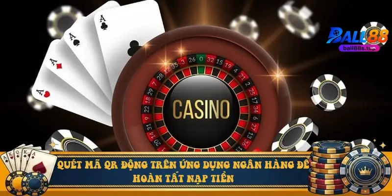 Quét mã QR động trên ứng dụng ngân hàng để hoàn tất nạp tiền